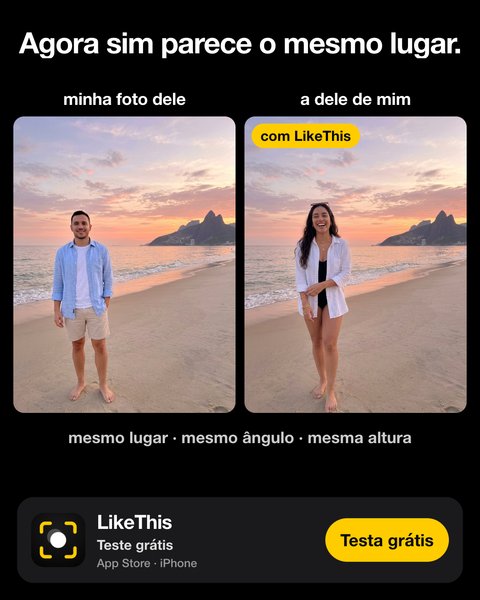 Minha foto dele e a dele de mim com o LikeThis: mesmo lugar, mesmo ângulo, mesma altura